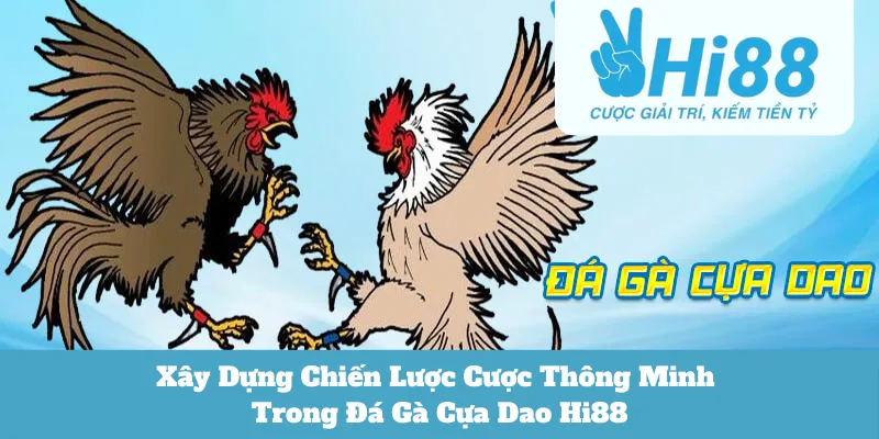Đá gà cựa dao Hi88