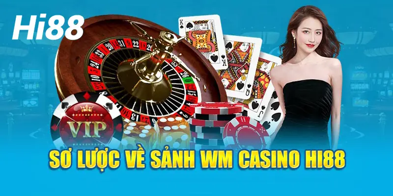 Khám Phá Wm Casino Tại Hi88 Với Nhiều Trò Chơi Hấp Dẫn 7 Đặc điểm nổi bật của WM casino tại Hi88